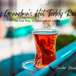 How to make a Brandy Hot Toddy?- Grandma's Wisdom in Fighting the Cold & FLu