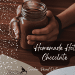 Homemade Hot Chocolate Recipe- Easy, Healthy & Delicious