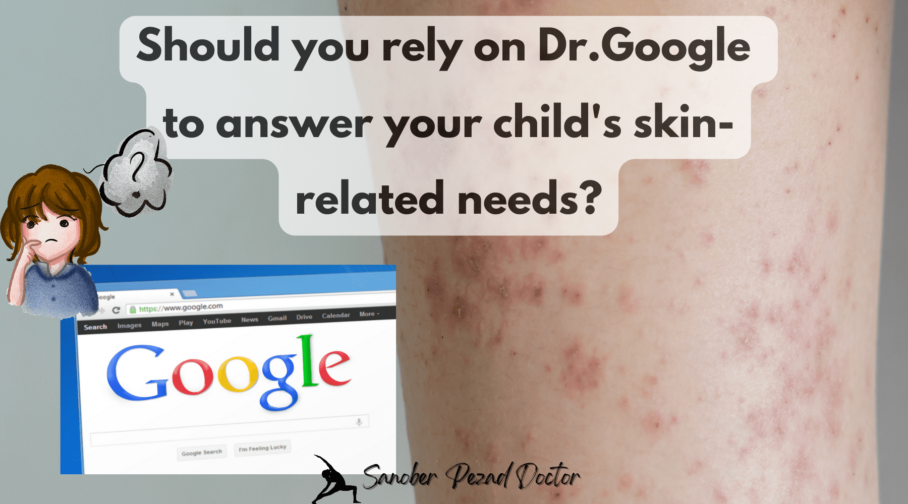 Should you rely on Dr.Google to answer your child's skin-related needs? BabySkinWise with Sanober Pezad Doctor