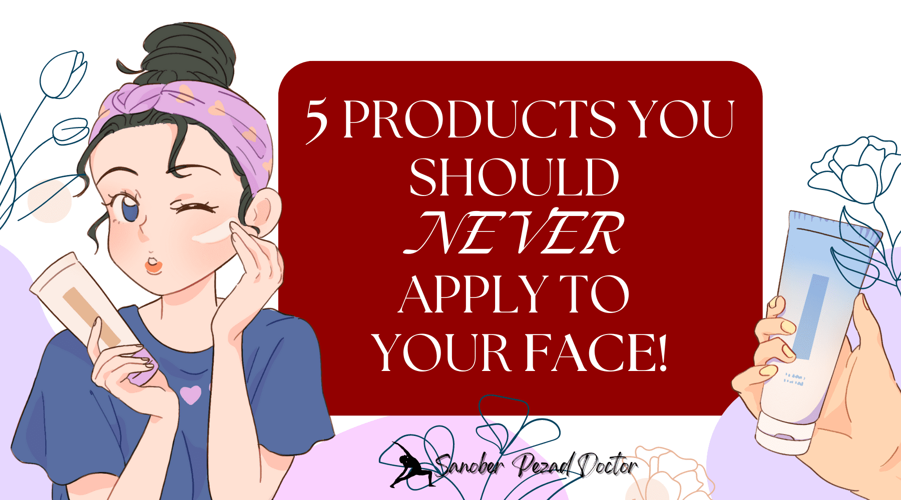 5 Products You Should NEVER Apply To Your Face!