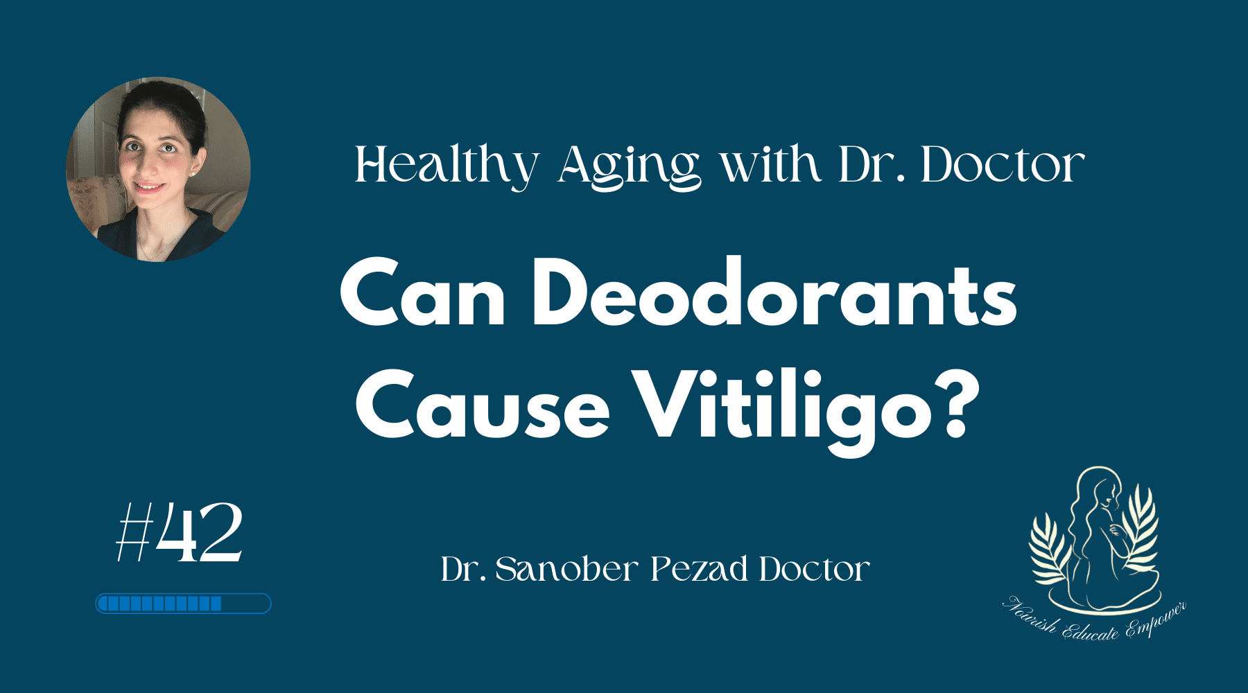Can Deodorants Cause Vitiligo? #42 I Healthy Aging with Dr. Sanober Doctor