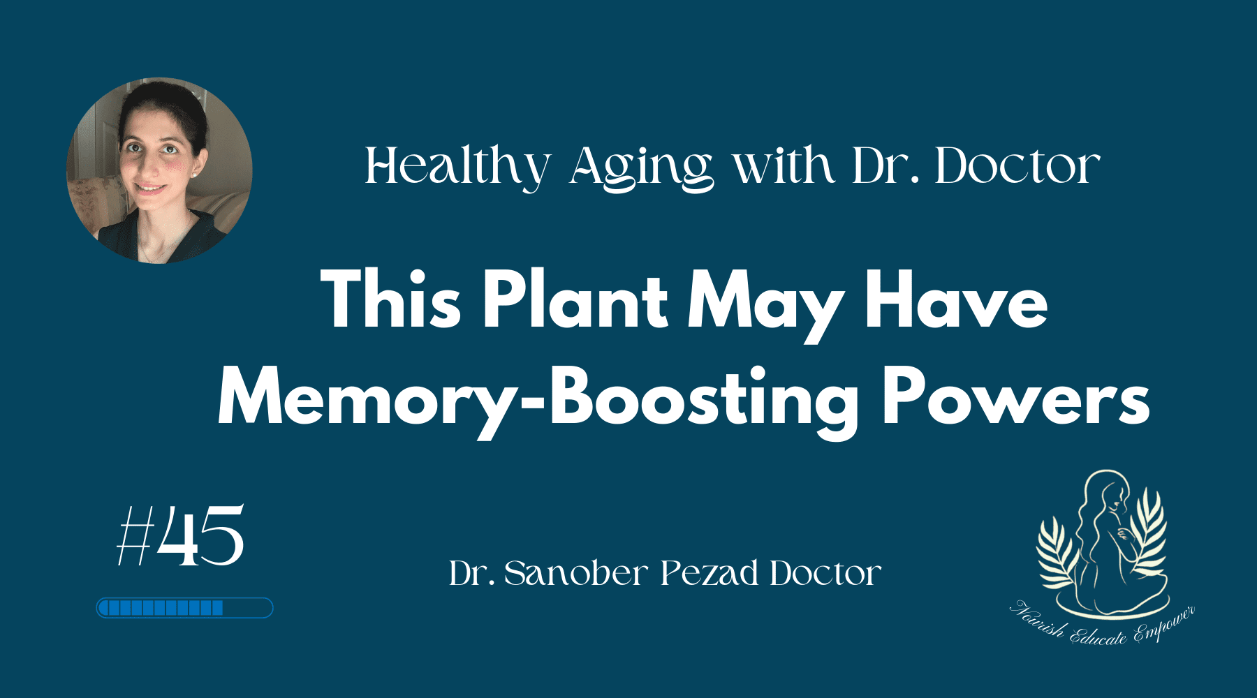 This Plant May Have Memory-Boosting Powers #45 I Healthy Aging with Dr. Sanober Doctor