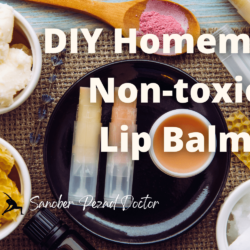 DIY Homemade Non-toxic Lip Balm Recipe I Dr. Sanober Pezad Doctor